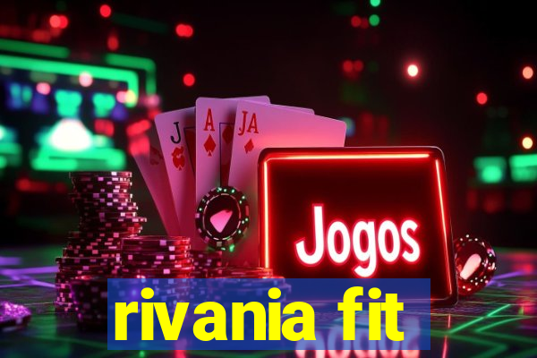 rivania fit